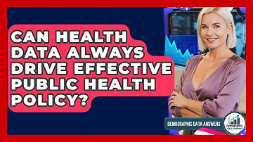 Can Health Data Always Drive Effective Public Health Policy? - Demographic Data Answers