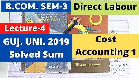 Direct  Labour Cost Accounting 1 Gujarat University 2019 Solved Sums Lecture  4