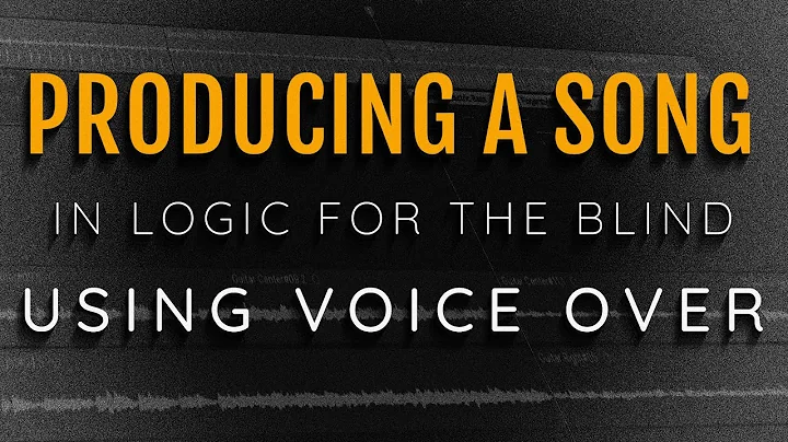 How To Produce A Song In Logic Pro For The Blind Using VoiceOver PT1 - Recording Audio & MIDI Tracks