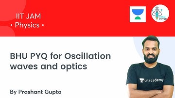 BHU PYQ for Oscillation Waves and Optics | IIT JAM | Exam Physics | Prashant Gupta