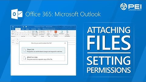 Outlook 2016 | PEI - Email Attachments and Permissions Features (including OneDrive and SharePoint)