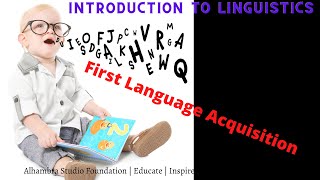 first language acquisition 101 | Introduction To Linguistics | EP3