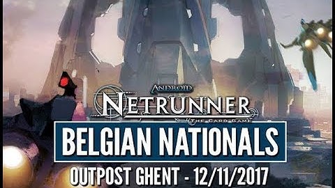 Belgian Nationals 2017 Live Stream - Android Netrunner