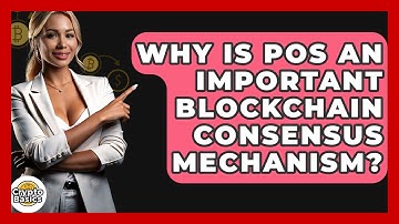 Why Is PoS An Important Blockchain Consensus Mechanism? - CryptoBasics360.com