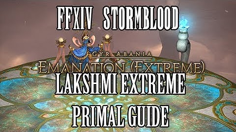 FFXIV Stormblood: Lakshmi Extreme Primal Guide