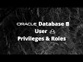 Oracle Database User Privileges & Roles Management