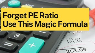 Beyond PE Ratio: Unlocking the Secrets of Value Investing with Magic Ratios