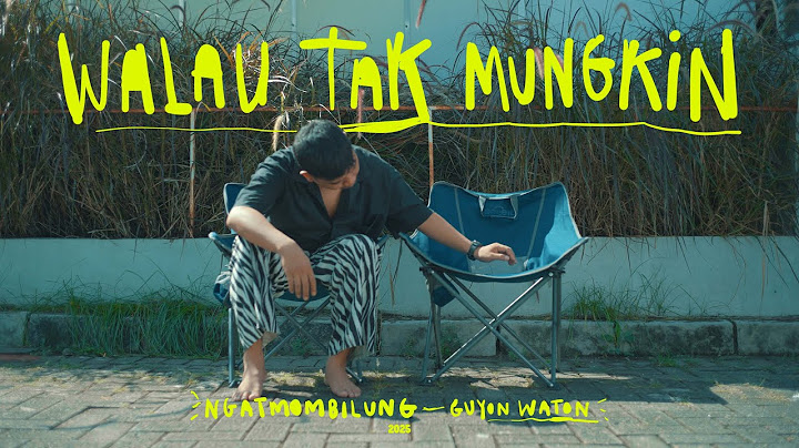 NGATMOMBILUNG ft GUYONWATON  - WALAU TAK MUNGKIN