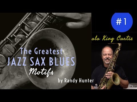 The Greatest Jazz Saxophone Blues Motifs #1 ala King Curtis