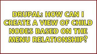 Drupal: How can I create a view of child nodes based on the menu relationship? (9 Solutions!!)
