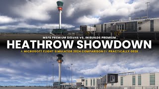 Heathrow Airport Showdown Premium Deluxe Vs Inibuilds Premium Egll Msfs 2024 Comparison Video