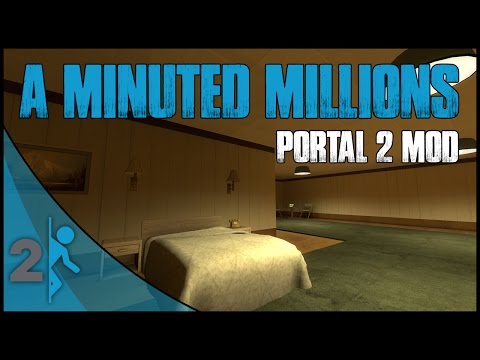 A Minuted Millions (Portal 2 Mod)