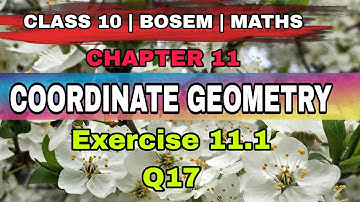 Exercise 11.1 | Q17 | Chapter 11 | Coordinate Geometry | Class 10 | Maths | BOSEM | Manipur