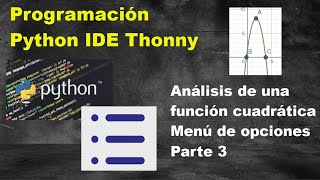 #Programacion sesión. Python. Analisis de Función Cuadrática Menu de Opciones. Parte 3