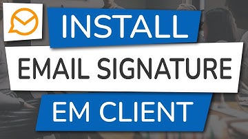 How to Install an Email Signature in eM Client