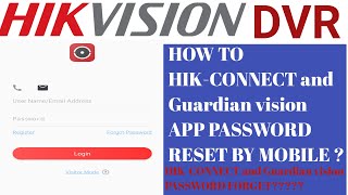 HOW TO HIK-CONNECT and Guardian vision APP PASSWORD FORGOT BY PHONE 2020 ? screenshot 5