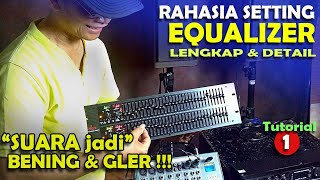 Rahasia Fungsi Equalizer  Cara Setting, Detail & Lengkap,Tutorial no 1