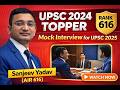 UPSC 2024 AIR 616 Sanjeev Yadav | Mock Interview for UPSC 2025
