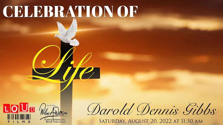 Celebration of Life for Darold Dennis Gibbs