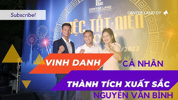 Tiệc Tất Niên Center Land 2022 - Vinh Danh Cá Nhân Có Thành Tính Xuất Sắc Topsale  Nguyễn Văn Bình