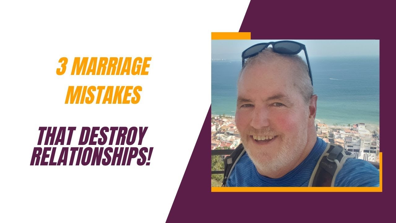 The 3 Marriage Mistakes that Destroy Relationships - YouTube