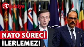 İbrahim Kalın Ve Sullivan Görüşmesi Beklentiler Karşılanmazsa Süreç İlerlemez - Türkiye Gazetesi