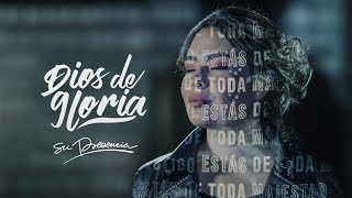 Video thumbnail of "Dios de Gloria -  Su Presencia - Fragmentos Del Cielo |  Video Oficial"