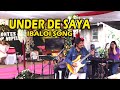 UNDER DE SAYA Song