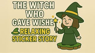 Relaxing Sticker Story 💫 A Witch’s Kindness Story | Peaceful Fairy Tale for Sleep screenshot 3