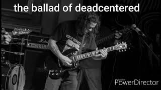 The Ballad Of Deadcentered Parody