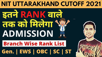 NIT Uttarakhand Cut Off 2021 | Rank Vs College | JEE Main 2021 Cutoff For NIT | NITUK Cut Off 2020