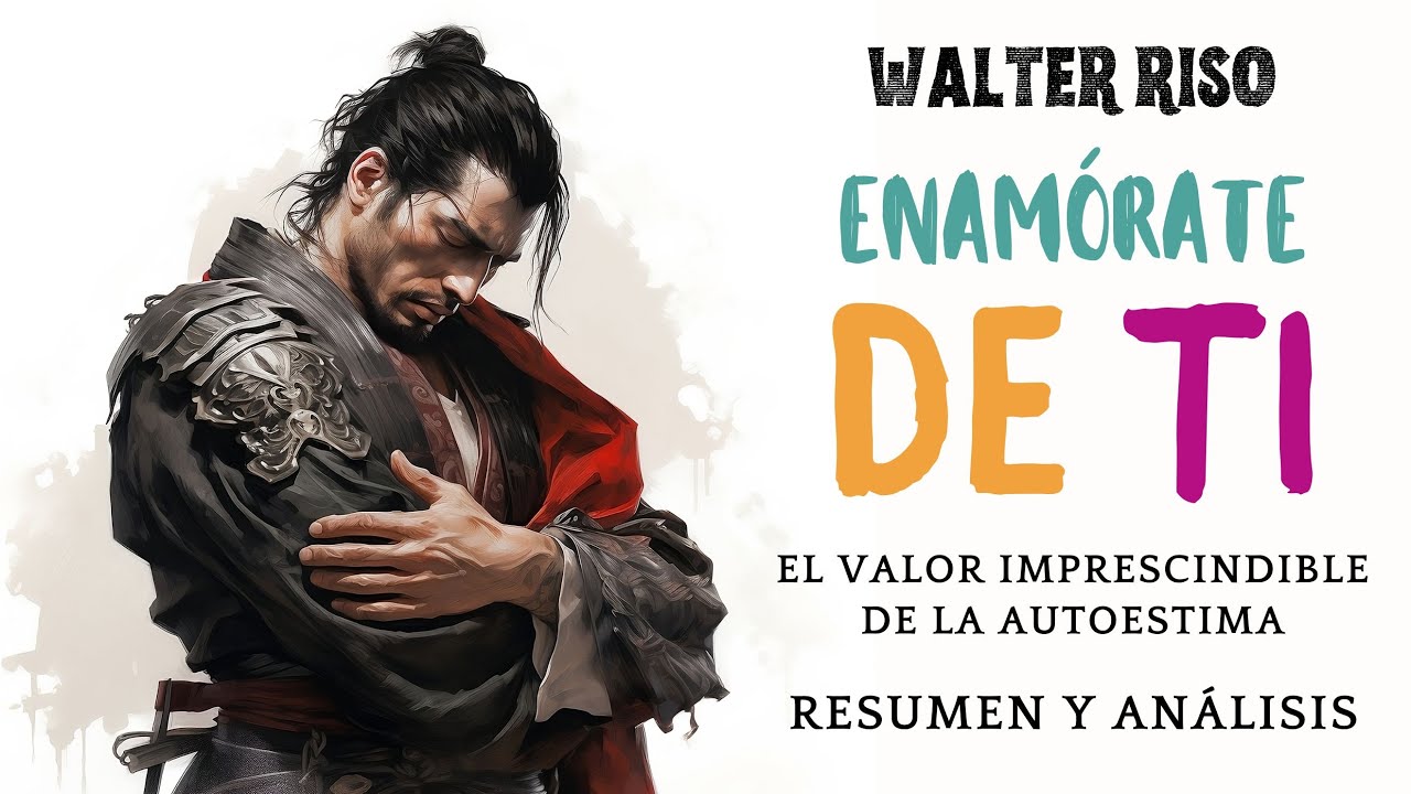 Enamórate de ti - Walter riso - Resumen audiolibro completo en español