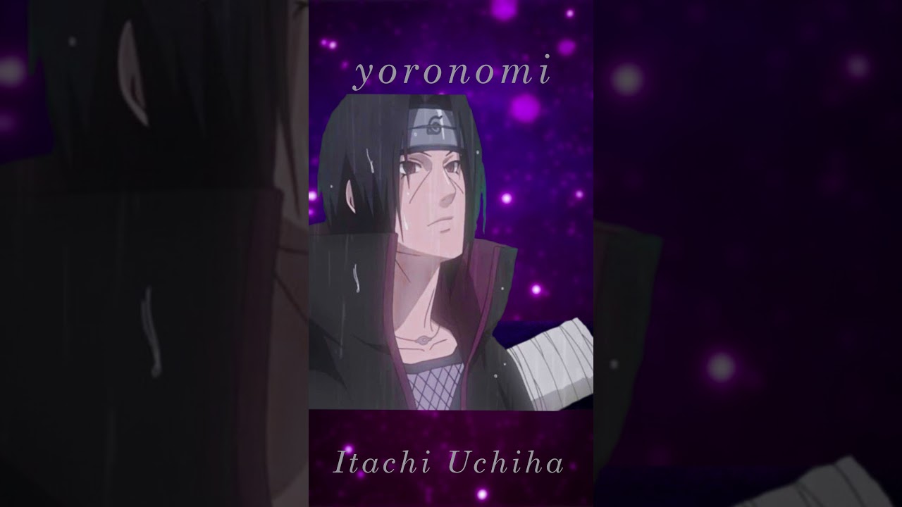 itachi uchiha  @yoronomi  🌹