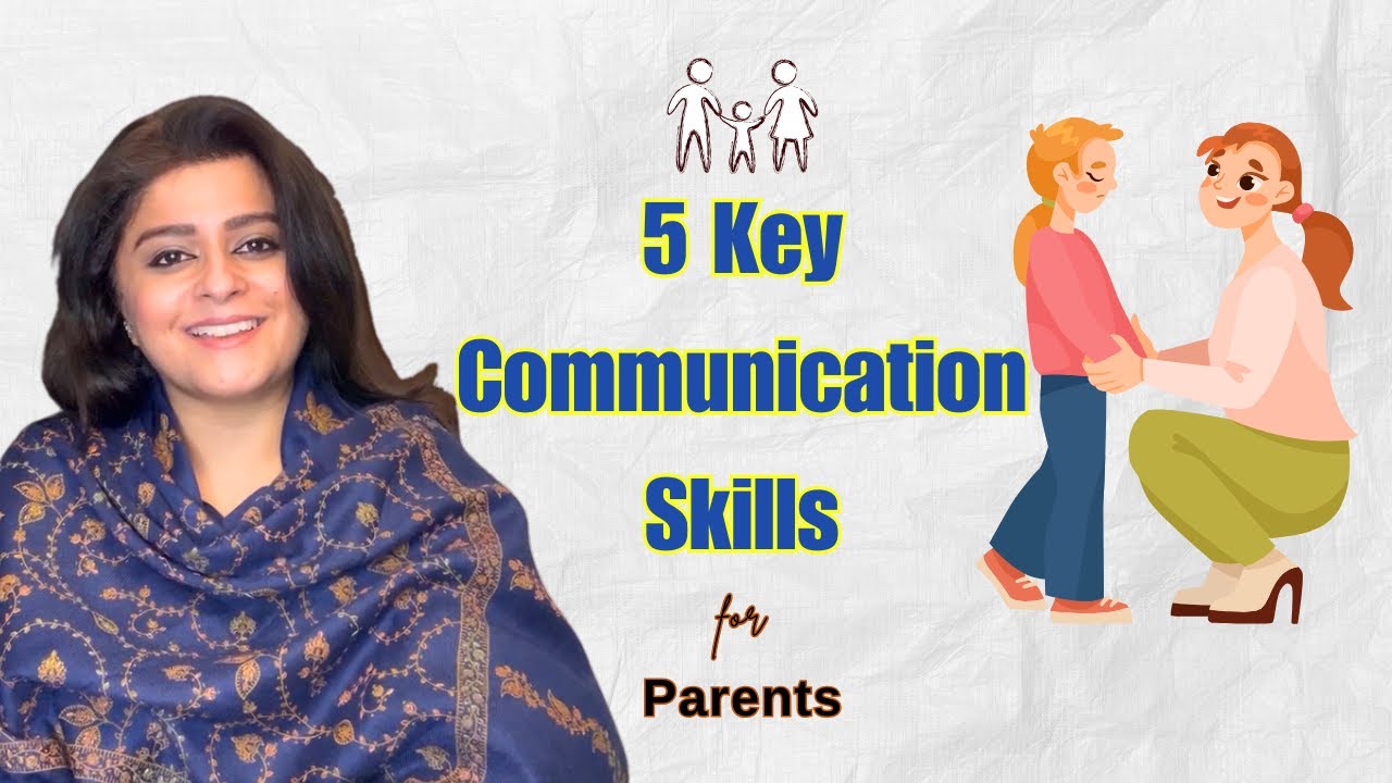 Build Stronger Bonds: 5 Key Communication Skills for Parents! - YouTube