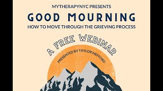 FREE Webinar: Good Mourning | How to Move Through the Grieving Process