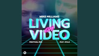 Living On Video (feat. DTale) (Festival Mix)