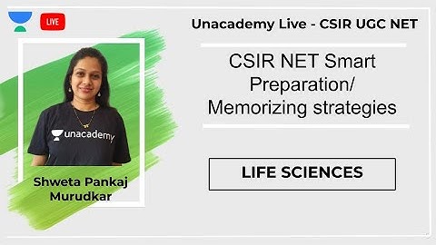 Preparation/Memorizing strategies | Life Sciences | Unacademy Live - CSIR UGC NET | Shweta Murudkar