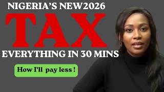 New Nigerian Tax Laws 2026 | Everything in 30 MINUTES! (You won't need another video!)