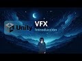 Curso de Unity - VFX - Introducción