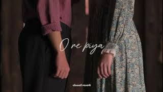 O re piya ~ slowed reverb.