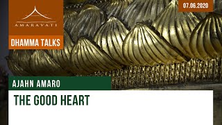 The Good Heart | Ajahn Amaro | 07.06.2020 Wealth