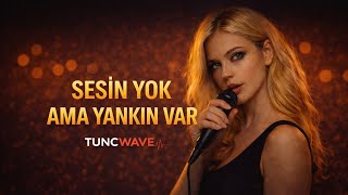 Tuncwave - Sesin Yok Ama Yankın Var Kadın Vokal Anadolu Rock