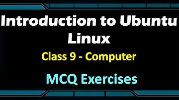 Introduction to Ubuntu Linux  | Class - 9 Computer |  Lesson Exercises | Multiple Choice Questions