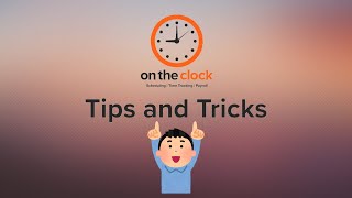 Tips & Tricks Ep. 1 - Welcome to OnTheClock's Tips & Tricks Video Series!