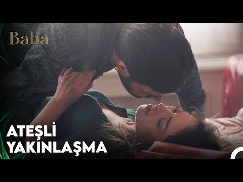 Baba 2. Bölüm - Ateşli Yakınlaşma