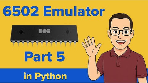 How to Code a 6502 Emulator in Python Part 5