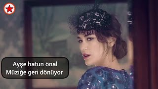 Ayşe Hatun Önal Müziğe Geri Dönüyor. 2026