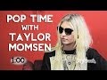 Taylor Momsen of The Pretty Reckless - Pop Time - Episode 2