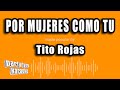 Tito Rojas - Por Mujeres Como Tu (Versión Karaoke)