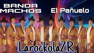 Banda Machos - El Pañuelo